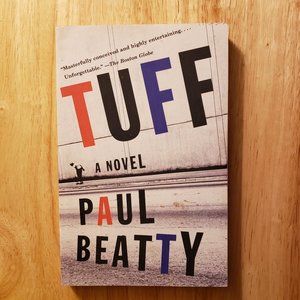 TUFF A Novel by Paul Beatty